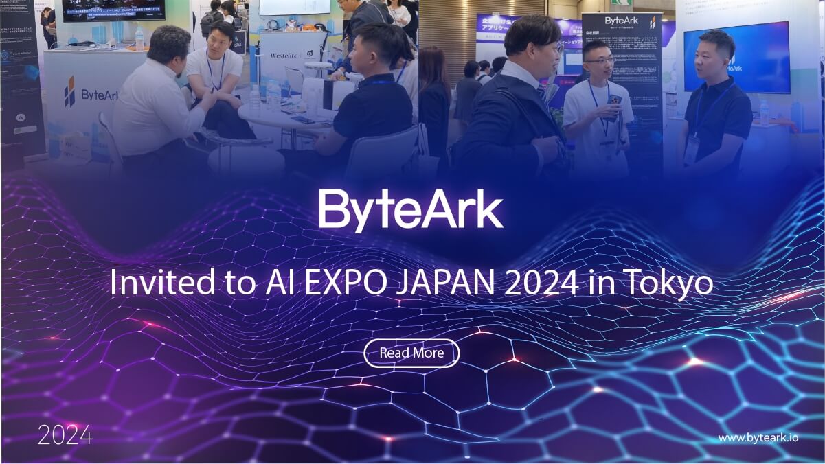 ByteArk Invited to AI EXPO JAPAN 2024 in Tokyo